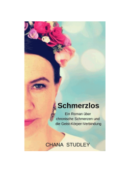 Cover: Schmerzlos -Ein Roman über chronische Schmerzen und die Geist-Körper-Verbindung